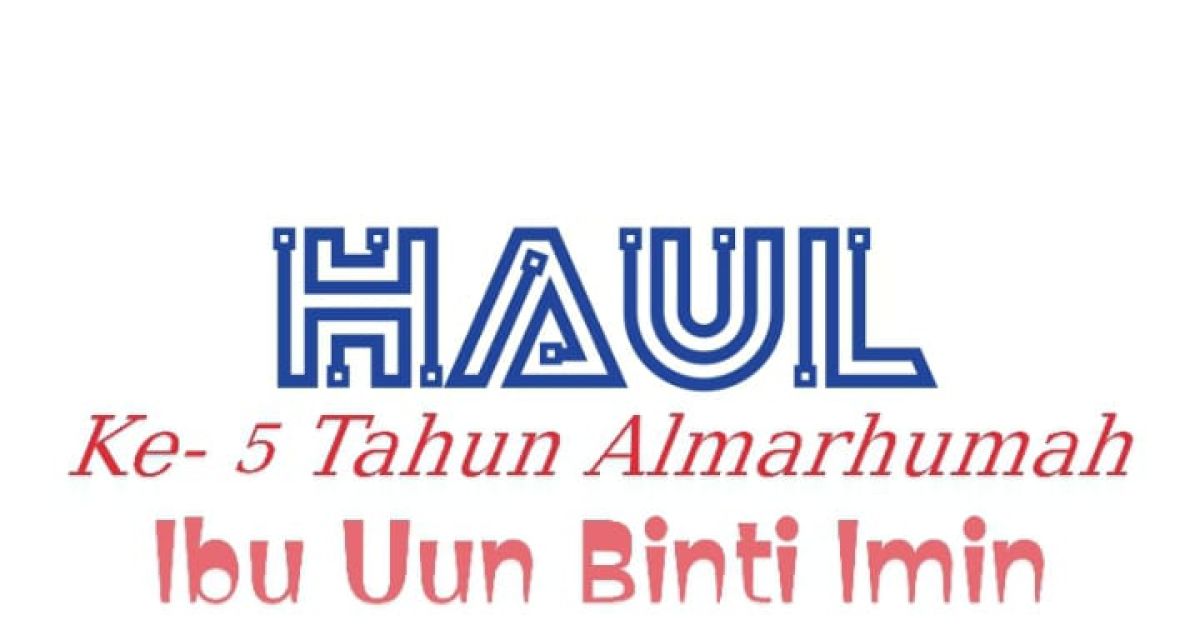 Memperingati Haul Ke-5 Tahun Ibu Uun Binti Imin
